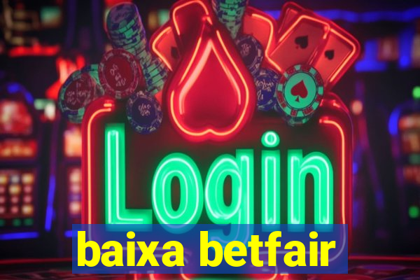 baixa betfair